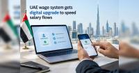 UAE wage system gets digital upgrade to speed salary flows