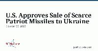 U.S. Approves Sale of Scarce Patriot Missiles to Ukraine