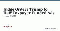 Judge Orders Trump to Halt Taxpayer-Funded Ads