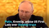 Putin, Kremlin, praise US First Lady over Oleshky truce