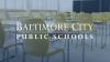 Baltimore City Public Schools CEO releases 100-day entry plan